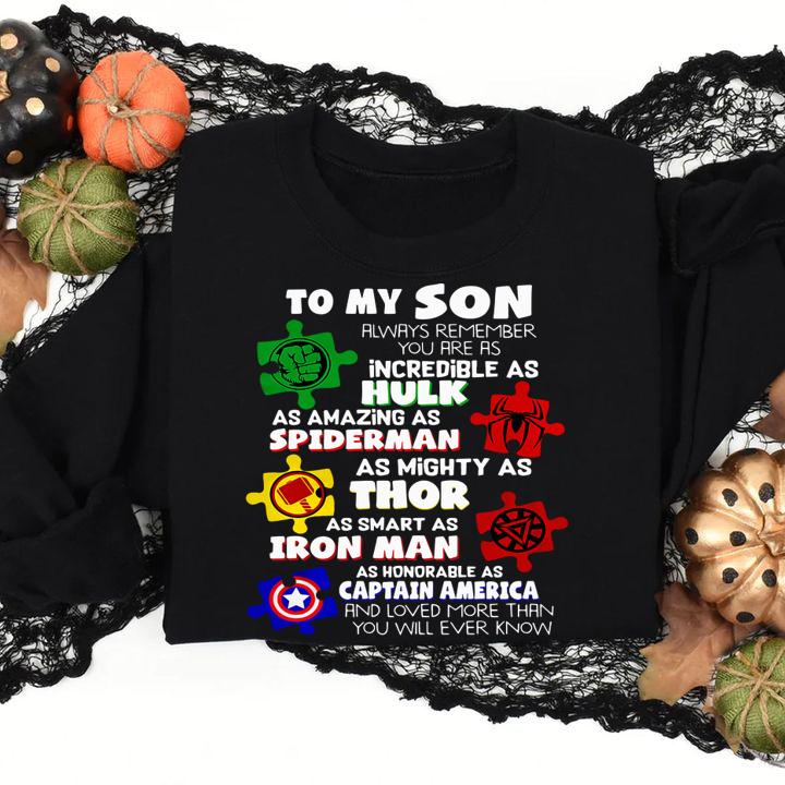 To My Son Always Remember You Are As Hulk Spiderman Thor Iron Man And Captain America t-shirt