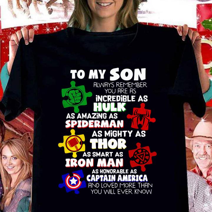 To My Son Always Remember You Are As Hulk Spiderman Thor Iron Man And Captain America t-shirt