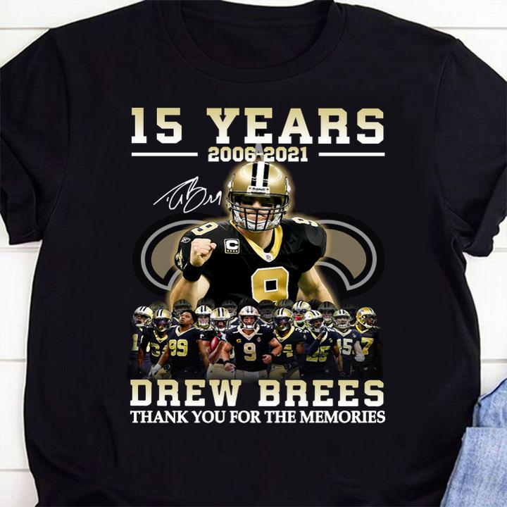 15 Years 2006-2021 Drew Brees New Orleans Saints Signature Thanks for The Memories t-shirt 1 Clothing, Marvelcomicsteeshirt News