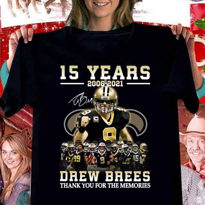 15 Years 2006-2021 Drew Brees New Orleans Saints Signature Thanks for The Memories t-shirt