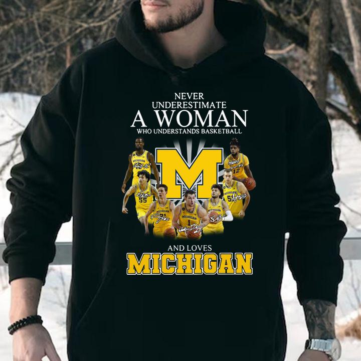 Never underestimate a woman who understands basketball and loves Michigan signatures t-shirt