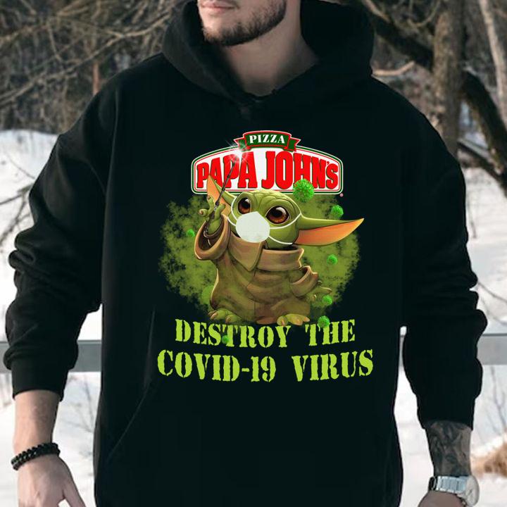Pizza Papa John's Baby Yoda Destroy The Covid-19 Virus Star Wars t-shirt