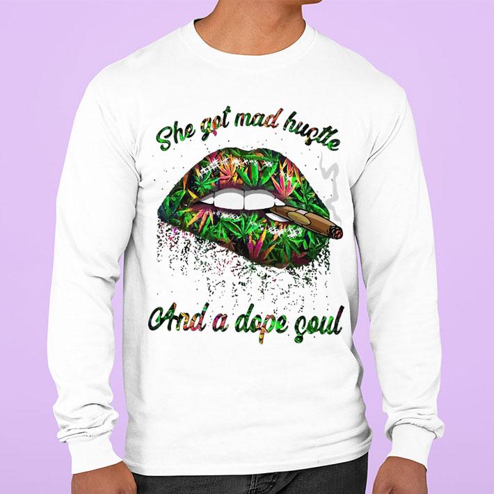 Top She got mad hustle and a dope soul mouth smoke weed t-shirt