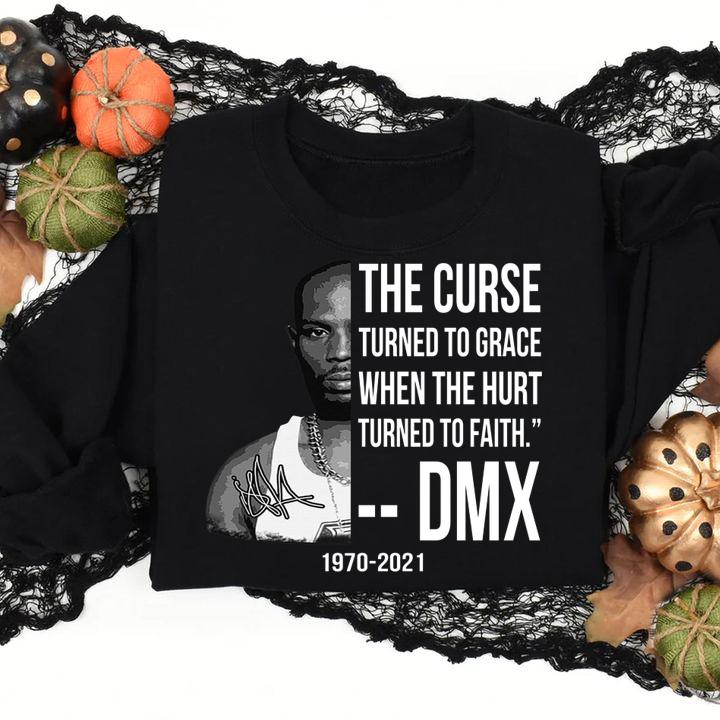 Dmx 1970-2021 Signature The Curse Turned To Grace When The Hurt Turned To Faith t-shirt