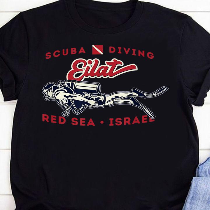 scuba diving eilat red sea israel shirt - Scuba Diving Eilat Red Sea Israel t-shirt