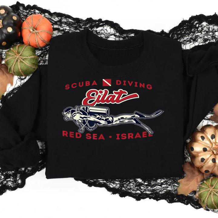 scuba diving eilat red sea israel sweatshirt - Scuba Diving Eilat Red Sea Israel t-shirt