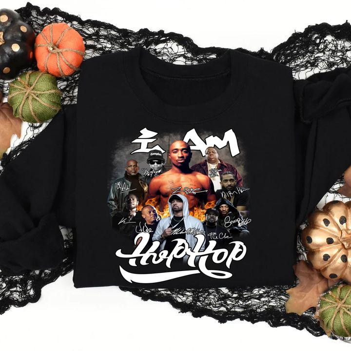 i am hip hop sweatshirt - I am Hip Hop t-shirt