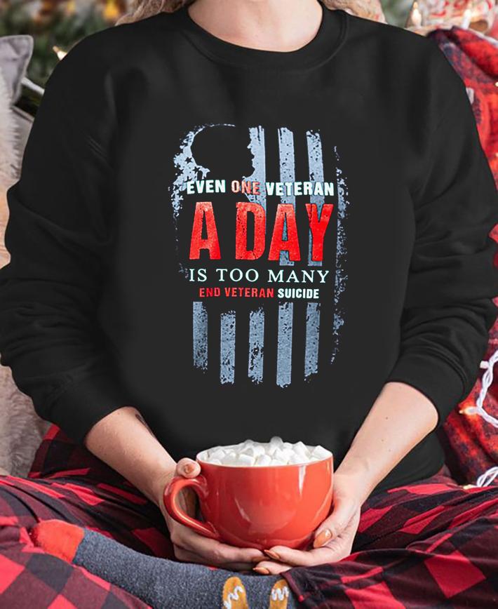 American Flag Even One Veteran A Day Is Too Many End Veteran Suicide t-shirt