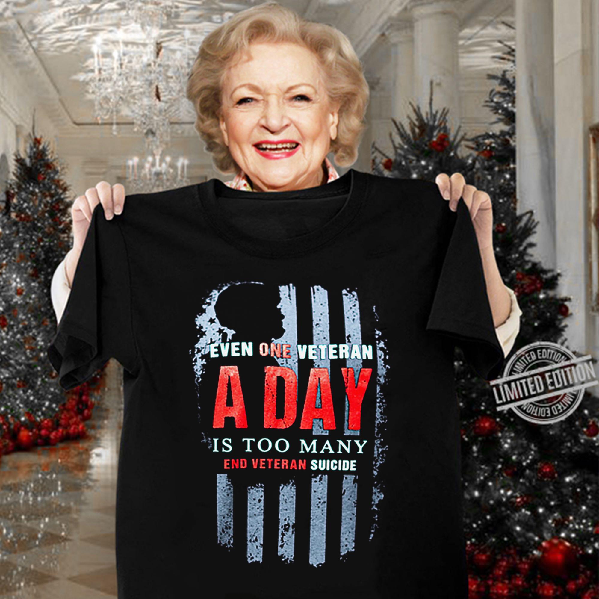American Flag Even One Veteran A Day Is Too Many End Veteran Suicide t-shirt woman shirt