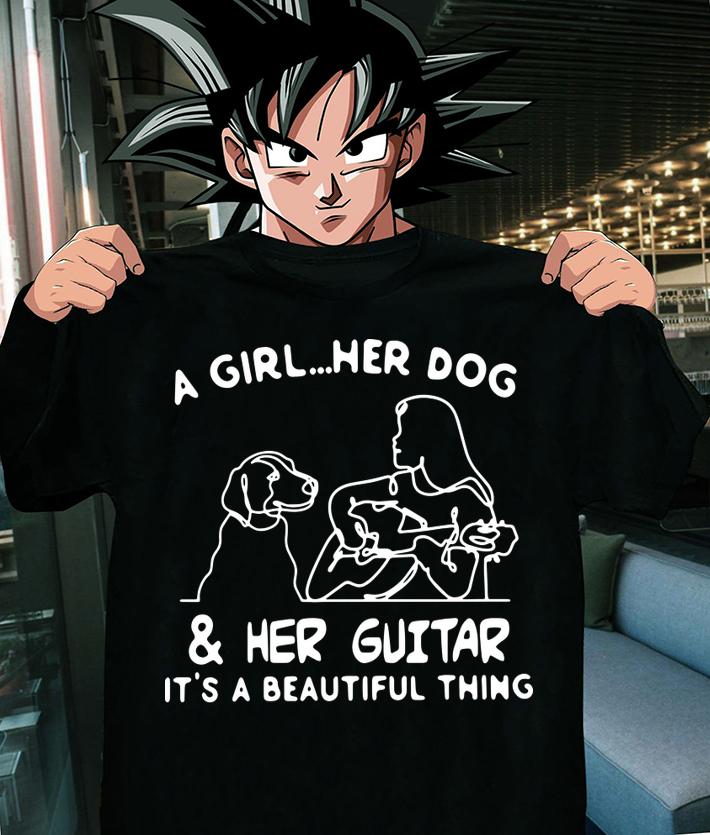 A Girl Her Dog And Her Guitar Its A Beautiful Thing t-shirt