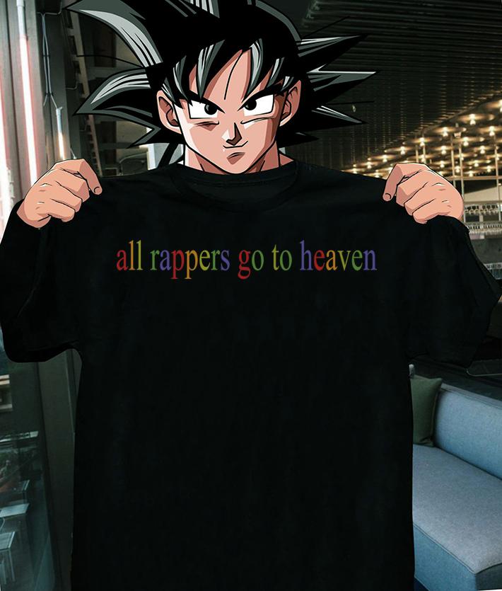 All Rappers Go To Heaven t-shirt