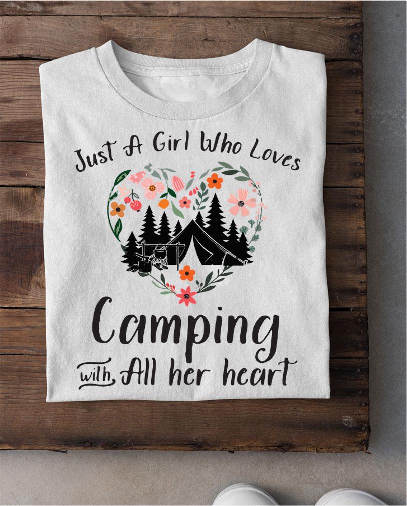 Just A Girl Who Loves Camping With All Her Heart t-shirt