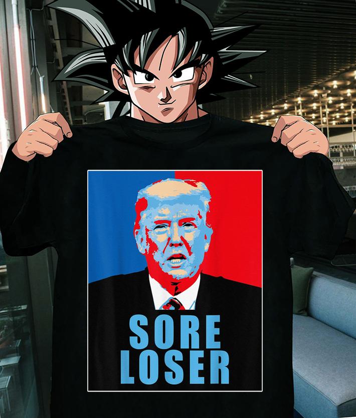 Trump Is A Sore Loser t-shirt