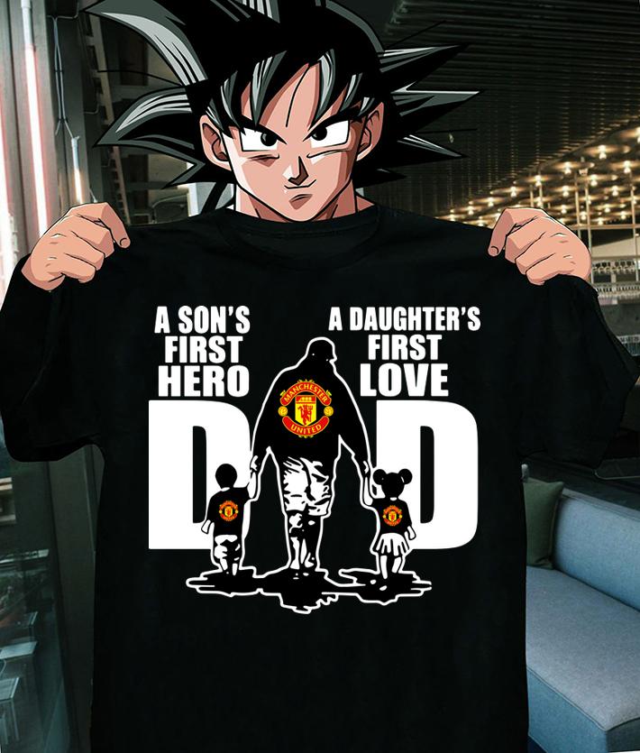 Manchester United A Sons First Hero A Daughters First Love Dad Happy Fathers Day t-shirt