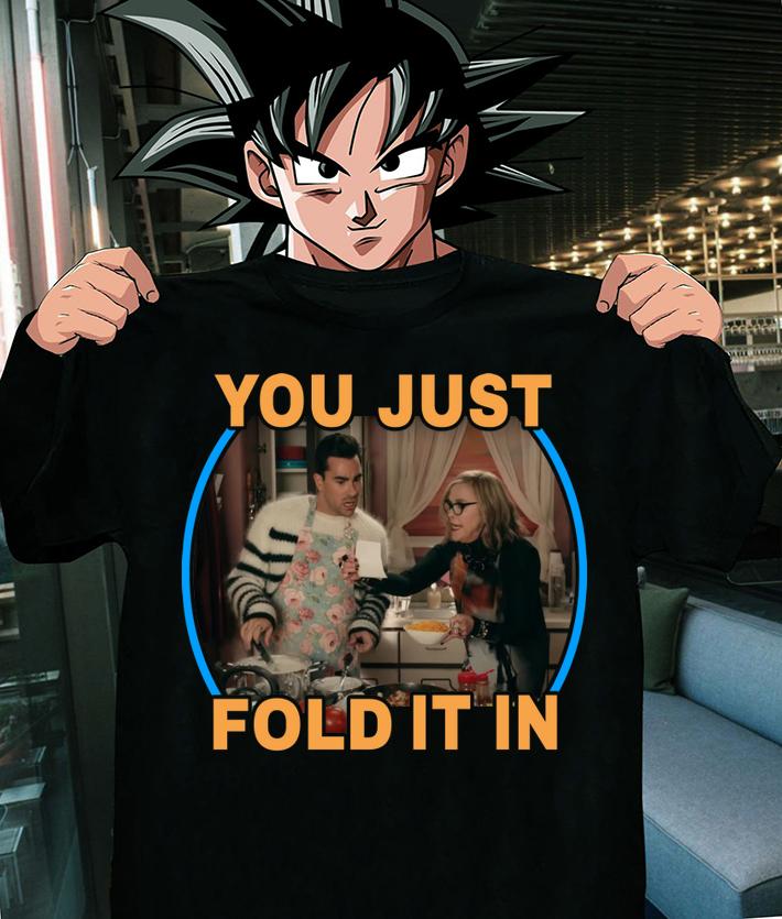 Schitt's Creek You Just Fold It In t-shirt