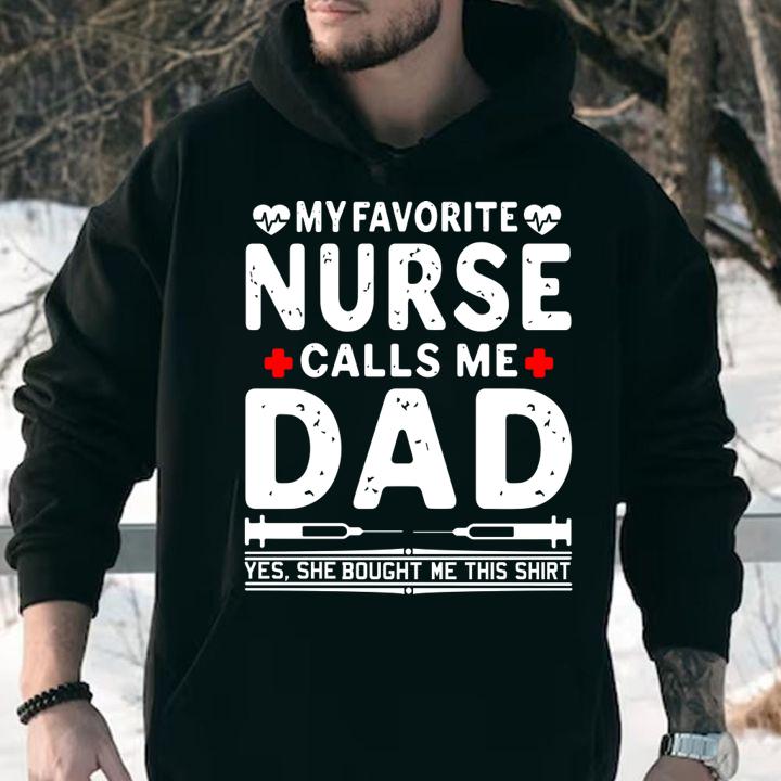 My favorite nurse calls me dyes she bought me this t-shirt