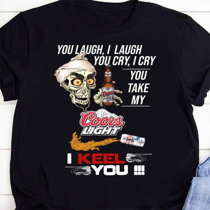 Jeff Dunham You Laugh I Laugh You Cry I Cry You Take My Coors Light I Kneel You t-shirt 1 Clothing, MOTHERDAYSHIRTS NEWS