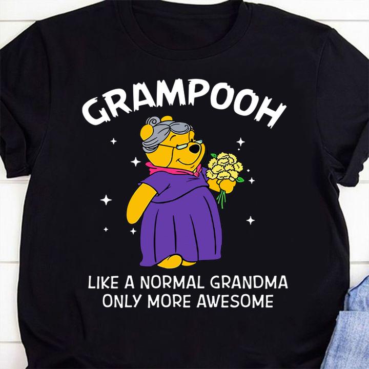 Pooh Grampooh like a normal grandma only more awesome t-shirt 39 MOTHERDAYSHIRTS NEWS