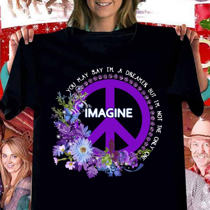 Flower Imagine you may say i'm a dreamer but i'm not the only one t-shirt