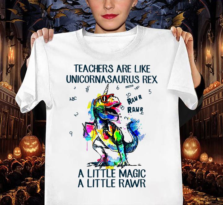 Funny Teachers are like unicornasaurus rex a little magic a little rawr t-shirt