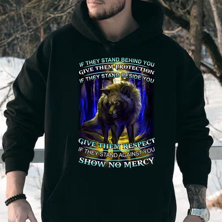 Premium Wolf if they stand behind you give them protection if they stand t-shirt