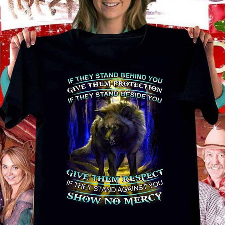 Premium Wolf if they stand behind you give them protection if they stand t-shirt