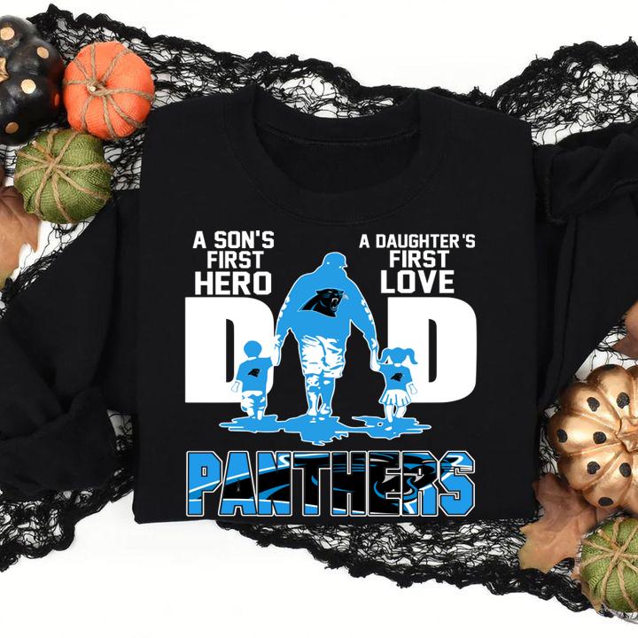 A Sons First Hero A Daughters First Love Dad Carolina Panthers Happy Fathers Day t-shirt