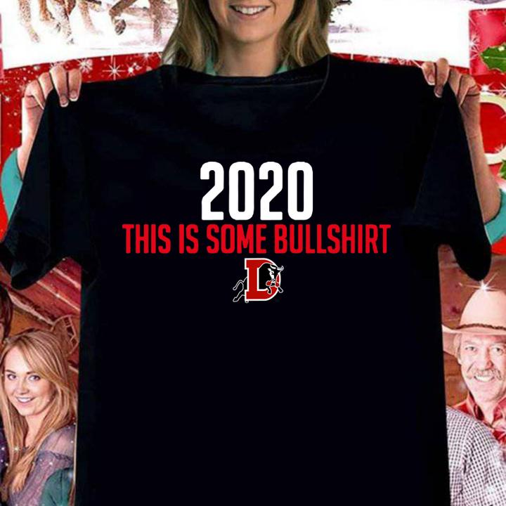 Durham Bulls 2020 This Is Some Bullshirt t-shirt