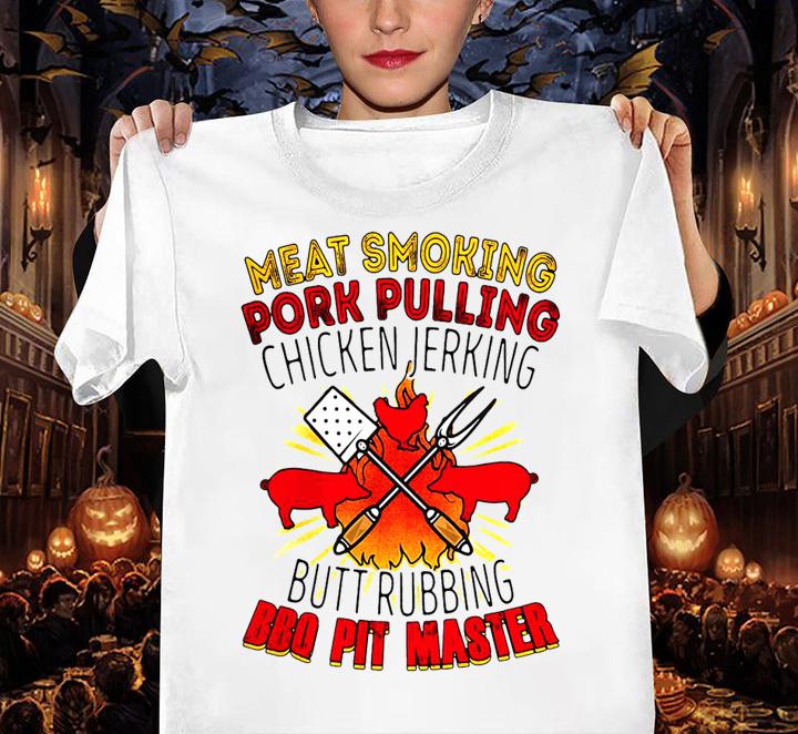 Meat Smoking Pork Pulling Chicken Jerking Butt Rubbing Bbq Pit Master t-shirt