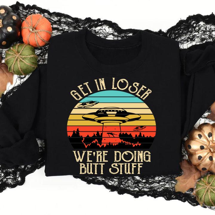 Official Ufo Get In Loser Were Doing Butt Stuff Vintage Retro t-shirt