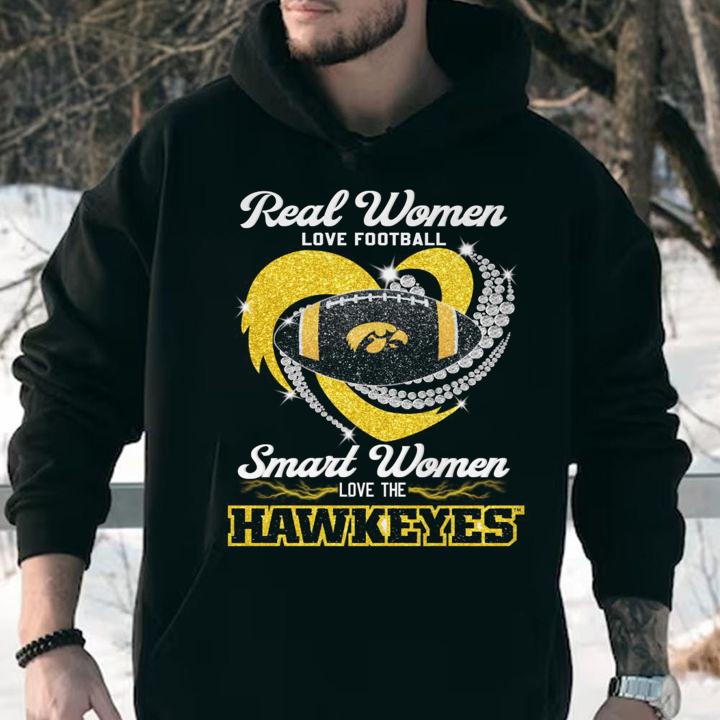Iowa Hawkeyes Real Women Love Football Smart Women Love The Hawkeyes t-shirt