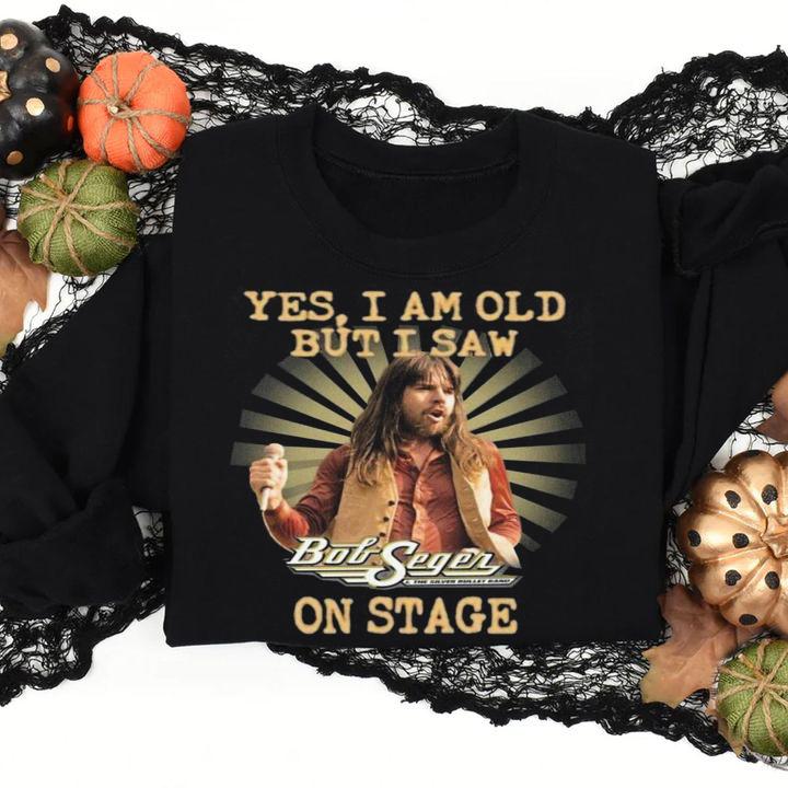 The Silver Bullet Band Yes I Am Old But I Saw Bob Seger On Stage t-shirt