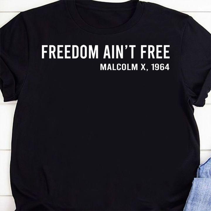 Freedom Aint Free Malcolm X 1964 t-shirt 66 mydisneyshirt news