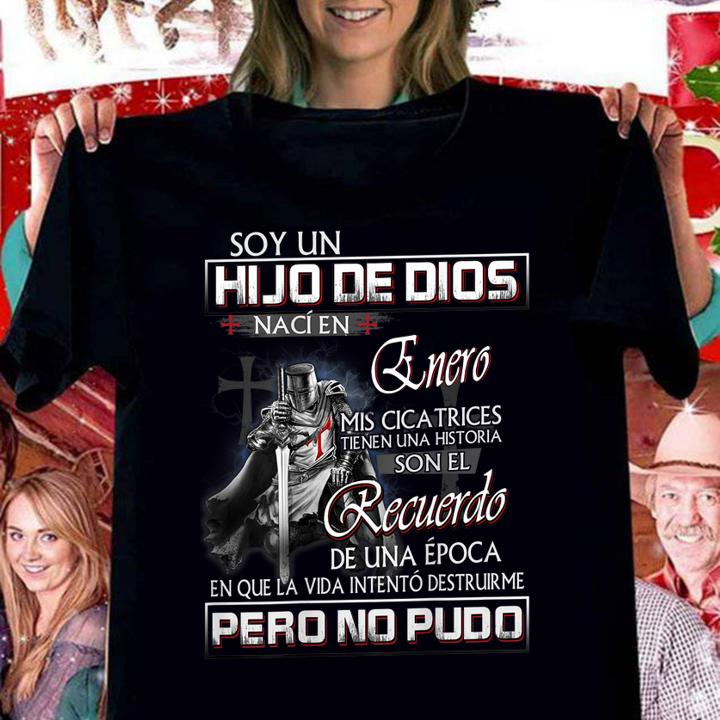 Soy Un Hijo De Dios Naci En January Mis Cicatrices Tienen Una Historia Man Quote t-shirt