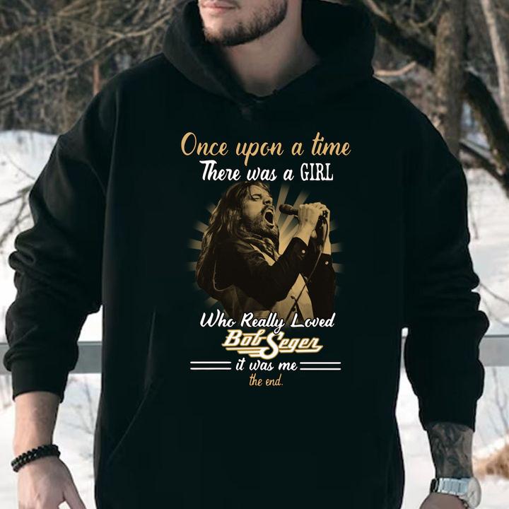 Once upon a time there was a girl who really loved Bob Seger t-shirt