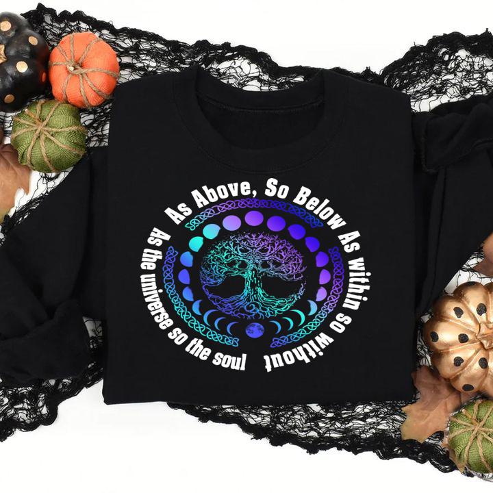 As Above So Below As Within So Without As The Universe So The Soul t-shirt