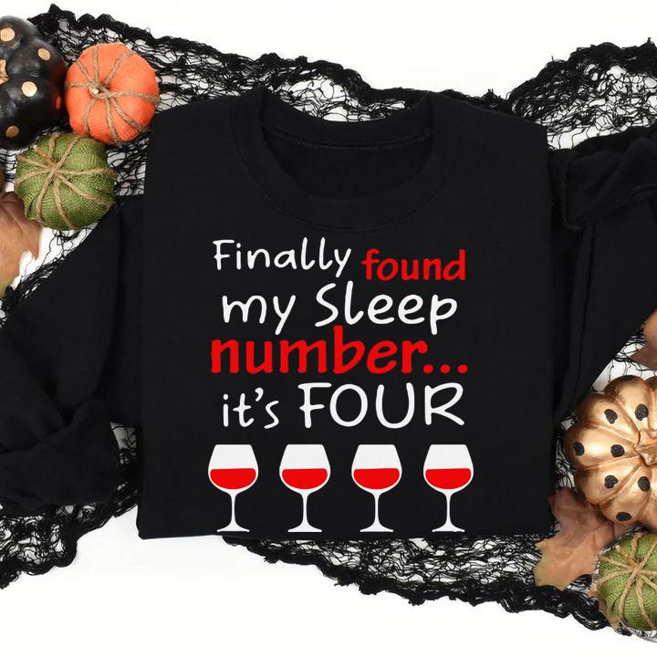 Finally Found My Sleep Number It’s Four Glasses Of Wine t-shirt