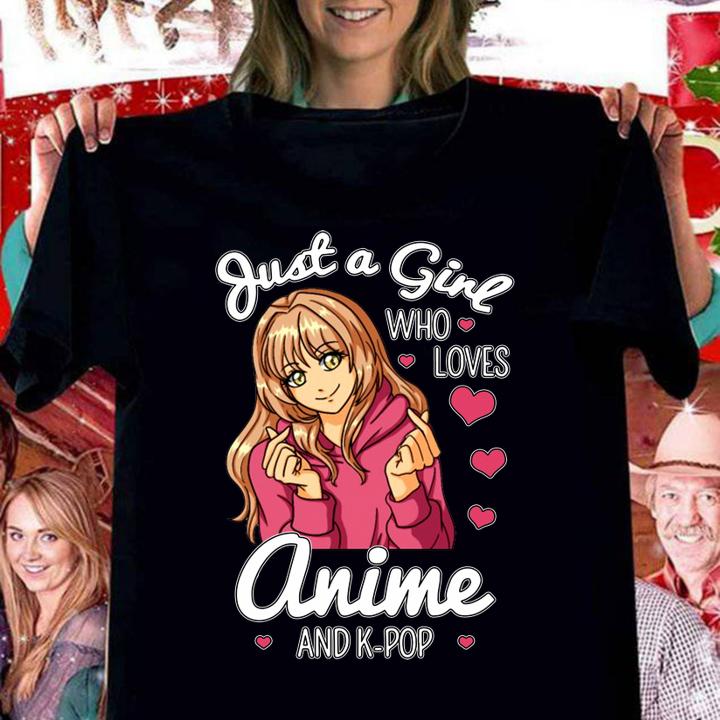 Just A Girl Who Loves Anime And K-pop t-shirt