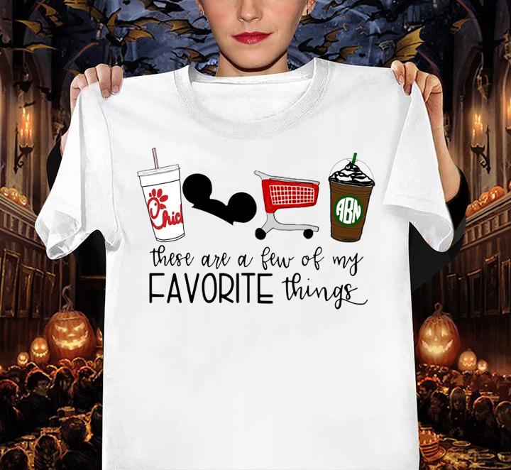 Chick-fil-a Disney These Are A Few Of My Favorite Things t-shirt