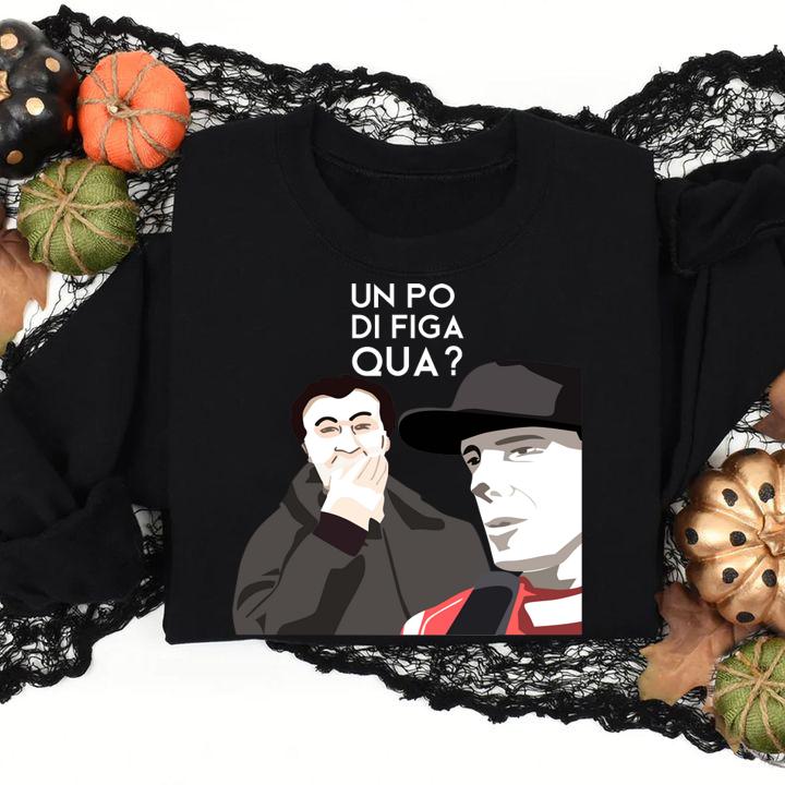 Un Po Di Figa Qua t-shirt