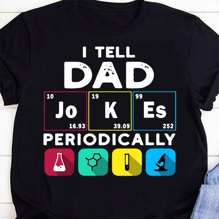 I Tell Dad Jokes Periodically Chemistry Father's Day t-shirt 13 mydisneyshirt news
