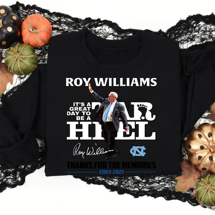 Roy Williams it's a great day to be Tar Heel signature thanks for the memories 2003-2021 t-shirt