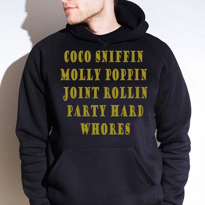Coco Sniffin Molly Poppin Joint Rollin Party Hard Whores t-shirt