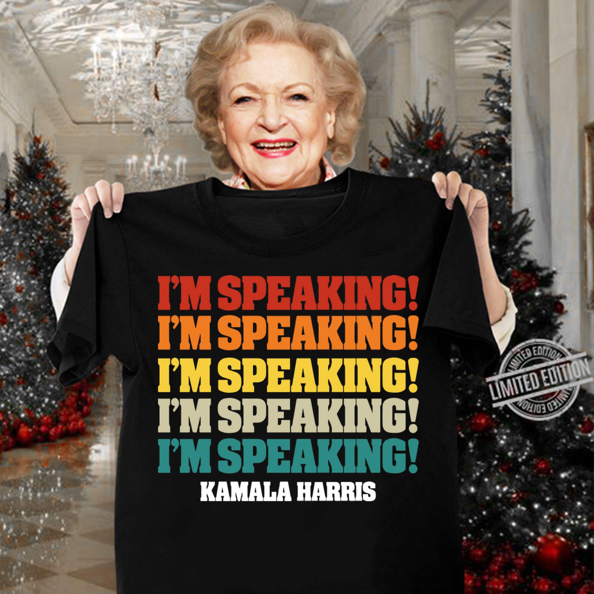 Kamala Harris Im Speaking t-shirt