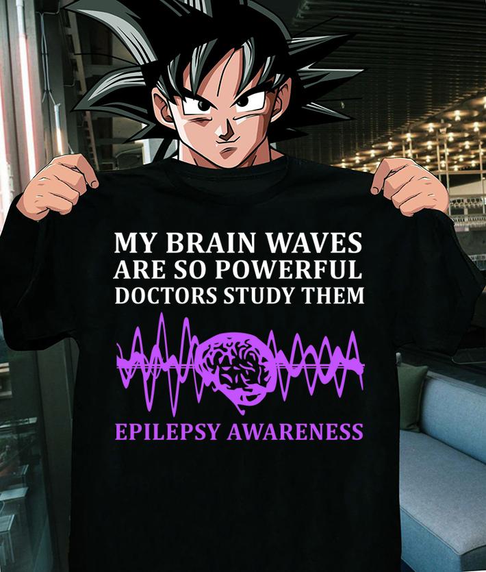 My Brain Waves Are So Powerful Doctors Study The Epilepsy Awareness t-shirt