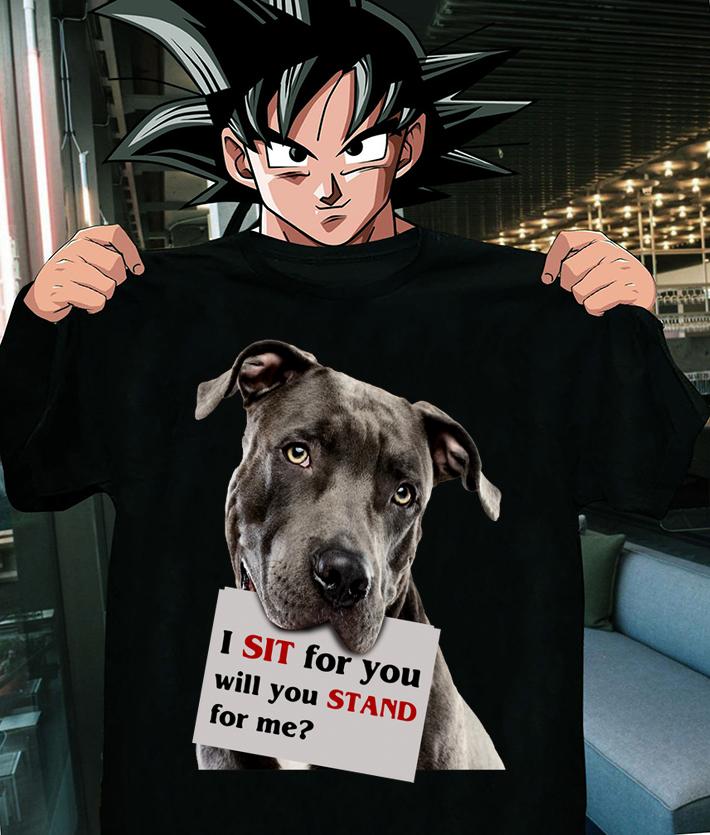 I Sit For You Will You Stand For Me Pitbull Dog Lovers t-shirt