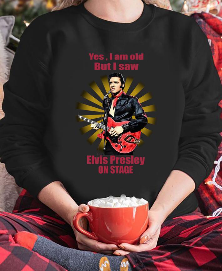 Yes i am old but i saw Elvis Presley on stage rock and roll t-shirt