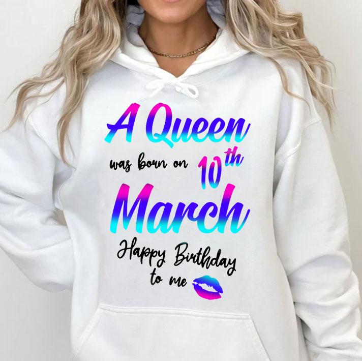 A Queen Was Born On 10th March Birthday t-shirt