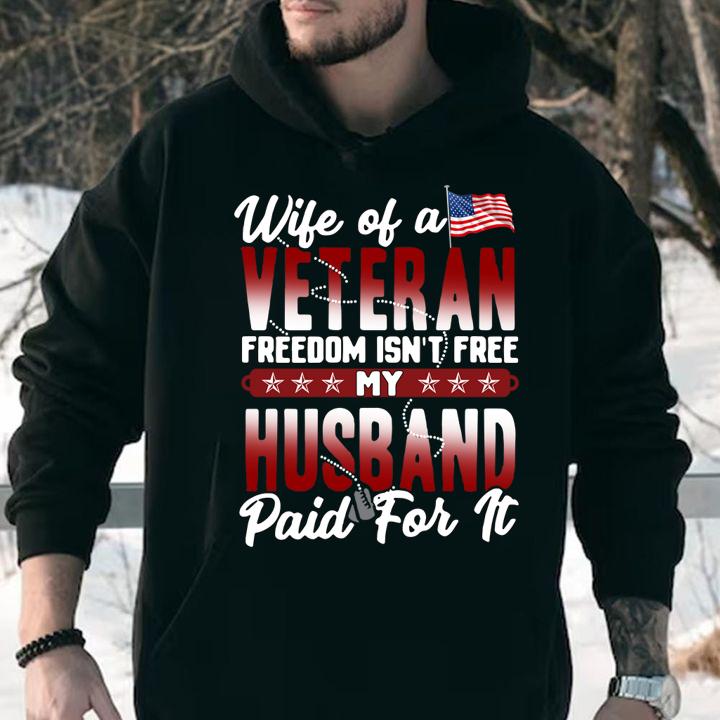 Awesome Wife of a veteran freedom isn't free my husband paid for it t-shirt