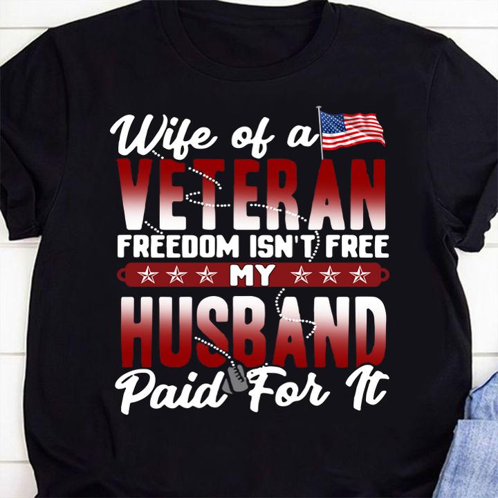 Awesome Wife of a veteran freedom isn't free my husband paid for it t-shirt 1 Clothing, Nursedaytee News